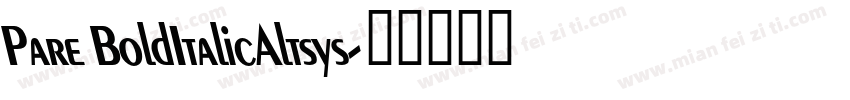 Pare BoldItalicAltsys字体转换